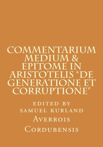 Beispielbild fr Commentarium Medium & Epitome in Aristotelis "De Generatione et Corruptione" zum Verkauf von Revaluation Books