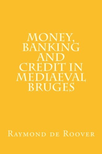Imagen de archivo de Money, Banking and Credit in Mediaeval Bruges a la venta por GF Books, Inc.