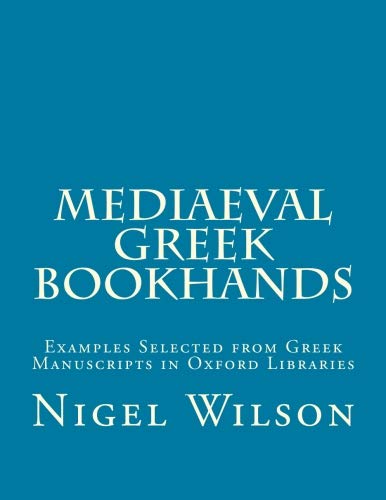 9780915651962: Mediaeval Greek Bookhands: Examples Selected from Greek Manuscripts in Oxford Libraries: Volume 81 (Medieval Academy Books)