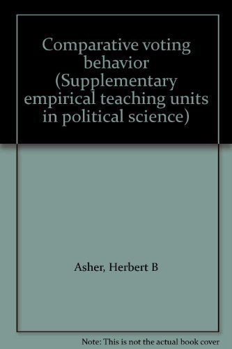 Comparative voting behavior (Supplementary empirical teaching units in political science) (9780915654192) by Asher, Herbert B