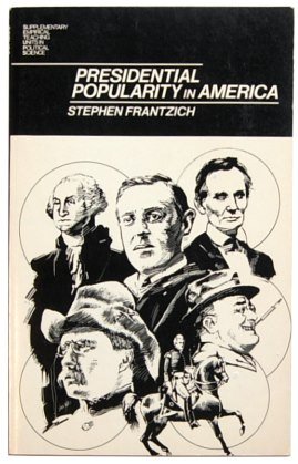 Presidential Popularity in America (9780915654536) by Stephen E. Frantzich