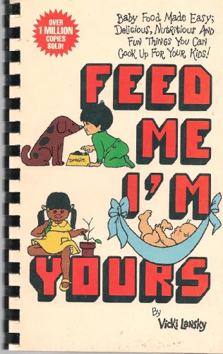 Beispielbild fr Feed Me, I'm Yours zum Verkauf von Wonder Book