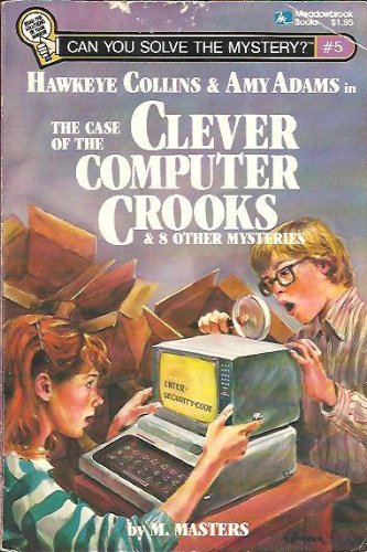 Stock image for Hawkeye Collins & Amy Adams in The case of the clever computer crooks & other mysteries (Can you solve the mystery?) for sale by Orion Tech