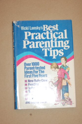 Stock image for Best practical parenting tips for sale by Nealsbooks