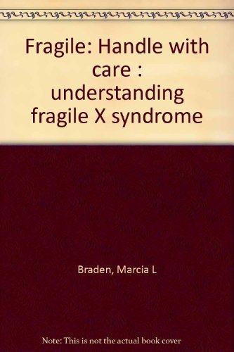 Stock image for Fragile: Handle with care : understanding fragile X syndrome for sale by Blue Vase Books