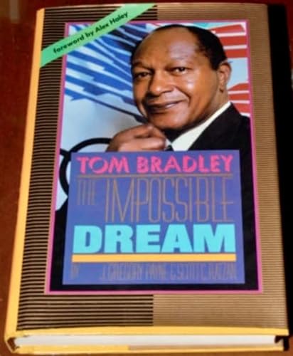 Beispielbild fr Tom Bradley, The Impossible Dream: A Biography (with errata slip) zum Verkauf von About Books
