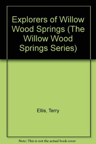 Stock image for Explorers of Willow Wood Springs (The Willow Wood Springs Series) for sale by Hawking Books