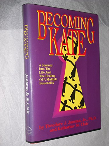 Beispielbild fr Becoming Kate - A Journey Into the Life and the Healing of a Multiple Personality zum Verkauf von Veronica's Books