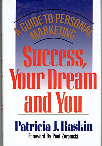 Imagen de archivo de Success, Your Dream and You : A Personal Success Guide to Marketing a la venta por Better World Books: West