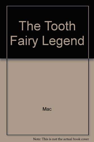 Stock image for The Tooth Fairy Legend, How the Custom Came To Be for sale by Alf Books