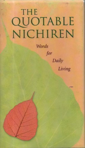 Beispielbild fr Quotable Nichiren: Words for Daily Life zum Verkauf von Gulf Coast Books