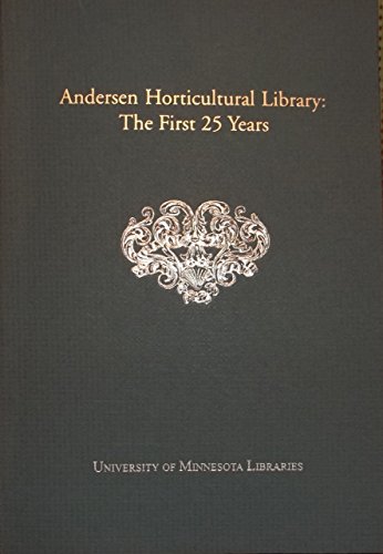 Stock image for Andersen Horticultural Library: The First 25 Years for sale by Terrace Horticultural Books
