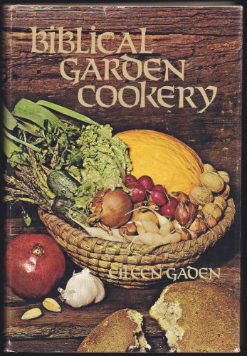 Biblical garden cookery (9780915684052) by Gaden, Eileen