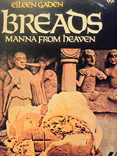 Breads: Manna from heaven (9780915684199) by Gaden, Eileen