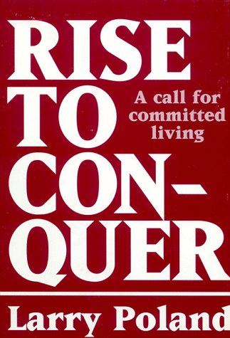 Imagen de archivo de Rise to Conquer : A Call for Committed Living a la venta por Collectorsemall