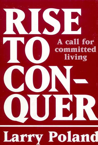 Stock image for Rise to conquer: A Call to Committed Living for sale by Wizard Books