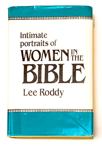Intimate Portraits of Women in the Bible (9780915684649) by Roddy, Lee