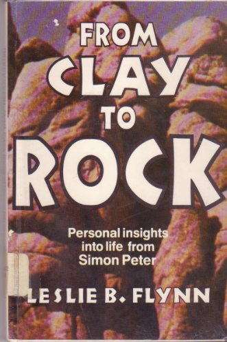 Stock image for From Clay to Rock:Personal Insights Into Life From Simon Peter for sale by Wonder Book