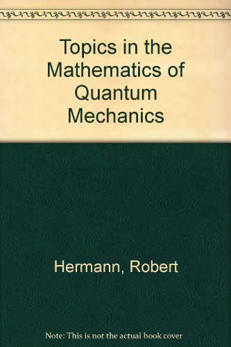 9780915692057: Topics in the Mathematics of Quantum Mechanics
