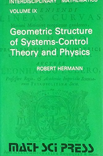 Imagen de archivo de Geometric Structure of Systems-Control Theory & Physics (Interdisciplinary Mathematics Series IX) a la venta por Zubal-Books, Since 1961