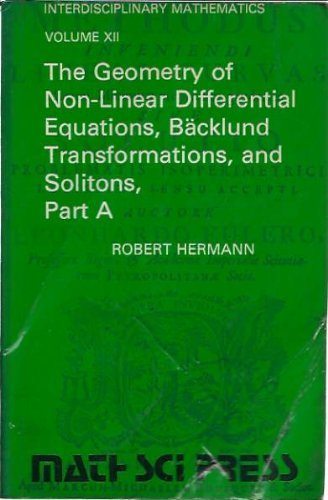 9780915692163: Geometry of Non-Linear Differential Equations, Backlund Transformations, and Solitons, Part A