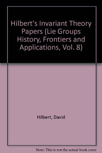 Stock image for Hilbert's Invariant Theory Papers (Lie Groups History, Frontiers and Applications, Vol. 8) for sale by Zubal-Books, Since 1961