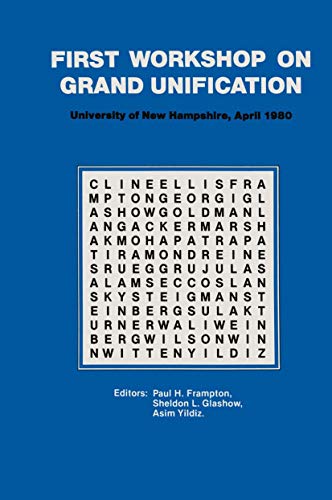 Imagen de archivo de FIRST WORKSHOP ON GRAND UNIFICATION: NEW ENGLAND CENTER, UNIVERSITY OF NEW HAMPSHIRE, APRIL 10-12, 1980 (LIE GROUPS ; V. 11) . a la venta por Nelson & Nelson, Booksellers