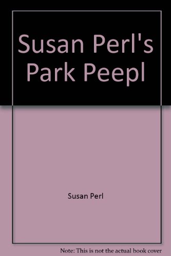 Stock image for Susan Perl's Park Peepl for sale by Jenson Books Inc
