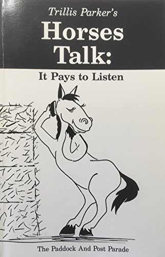 9780915700073: Horses Talk: It Pays to Listen : The Paddock and Post Parade