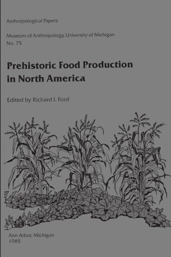 Beispielbild fr Prehistoric Food Production in North America zum Verkauf von Better World Books