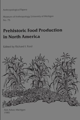 Imagen de archivo de Prehistoric Food Production in North America a la venta por Better World Books