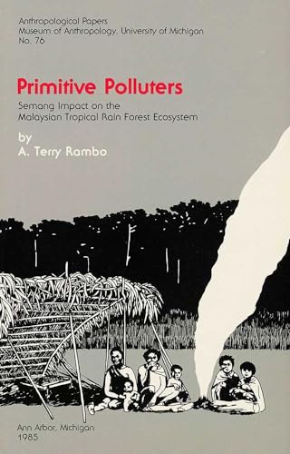 Beispielbild fr Primitive Polluters: Semang Impact on the Malaysia zum Verkauf von N. Fagin Books
