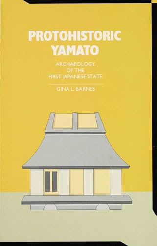 Beispielbild fr Protohistoric Yamato: Archaeology of the First Japanese State Volume 78 zum Verkauf von ThriftBooks-Atlanta