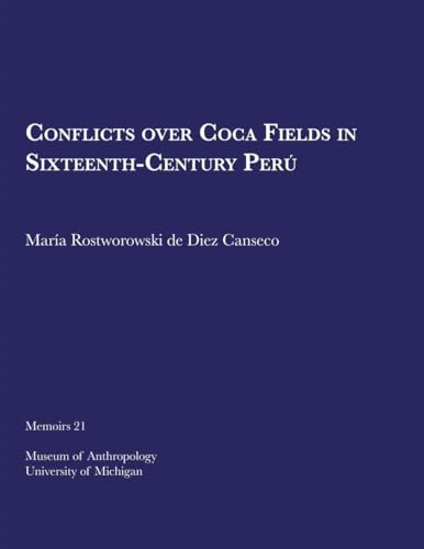 Beispielbild fr Conflicts over Coca Fields in 16th Century Peru (Memoirs of the Museum of Anthropology, University of Michigan) zum Verkauf von Revaluation Books