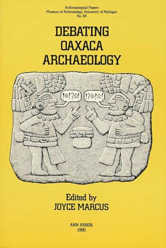 9780915703227: Debating Oaxaca Archaeology: Volume 84 (Anthropological Papers Series)