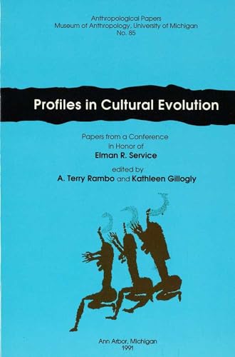 Beispielbild fr Profiles in Cultural Evolution: Papers from a Conference in Honor of Elman R. Service (Anthropological Papers Series) (Volume 85) zum Verkauf von HPB-Movies