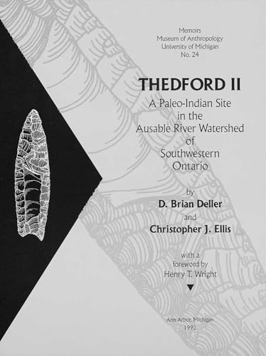 Stock image for Thedford II: A Paleo-Indian Site in the Ausable River Watershed of Southwestern Ontario (Memoirs) (Volume 24) for sale by Half Price Books Inc.