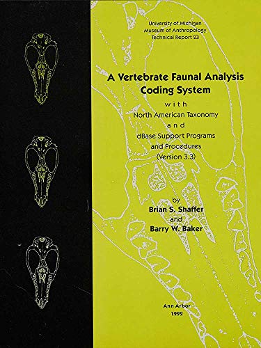 Stock image for A Vertebrate Faunal Analysis Coding System, with North American Taxonomy and dBase Support Programs and Procedures (Version 3.3) for sale by Revaluation Books