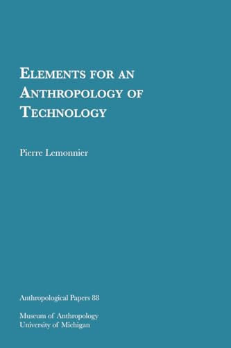 Imagen de archivo de Elements for an Anthropology of Technology (Volume 88) (Anthropological Papers Series) a la venta por ZBK Books