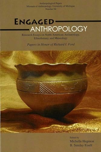 Stock image for Engaged Anthropology: Research Essays on North American Archaeology, Ethnobotany, and Museology (Anthropological Papers Series) for sale by MIAC-LOA Library