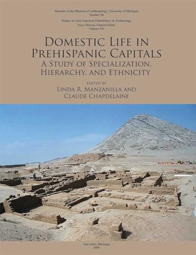 Beispielbild fr Domestic Life in Prehispanic Capitals: A Study of Specialization, Hierarchy, and Ethnicity Volume 46 zum Verkauf von ThriftBooks-Dallas