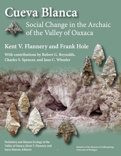 Stock image for Cueva Blanca: Social Change in the Archaic of the Valley of Oaxaca (Volume 60) (Memoirs) for sale by Midtown Scholar Bookstore