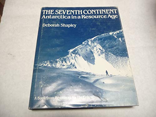 Stock image for The Seventh Continent: Antarctica in a Resource Age for sale by Tiber Books