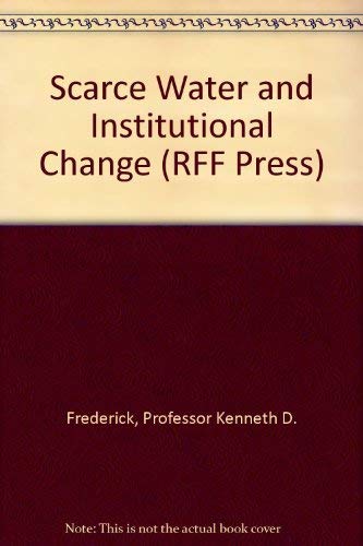 Imagen de archivo de Scarce Water and Institutional Change (RFF Press) a la venta por Vashon Island Books