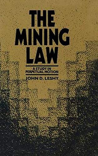 Imagen de archivo de The Mining Law: A Study in Perpetual Motion a la venta por About Books