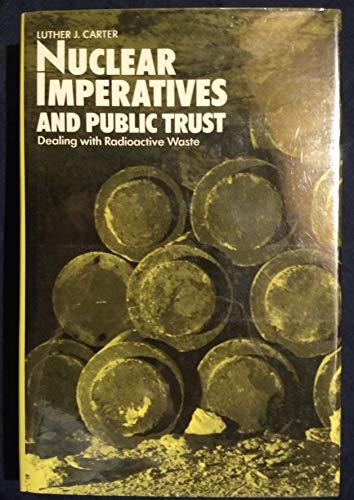 Beispielbild fr Nuclear Imperatives and Public Trust: Dealing with Radioactive Waste (RFF Press) zum Verkauf von Wonder Book