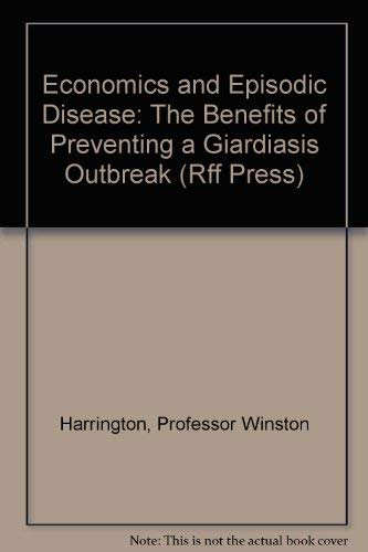 Beispielbild fr Economics and Episodic Disease : The Benefits of Preventing a Giardiasis Outbreak zum Verkauf von Alphaville Books, Inc.