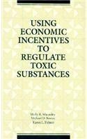 9780915707652: Using Economic Incentives to Regulate Toxic Substances (Rff Press)