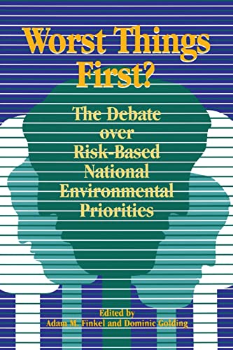 Beispielbild fr Worst Things First : The Debate over Risk-Based National Environmental Priorities zum Verkauf von Better World Books Ltd