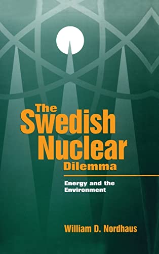 Imagen de archivo de The Swedish Nuclear Dilemma: Energy and the Environment (Resources for the Future) a la venta por Wonder Book